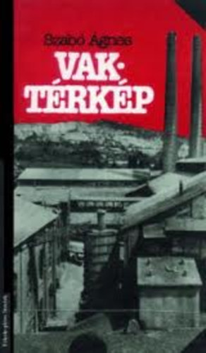 Szabó Ágnes - Vaktérkép (versek novellákkal)