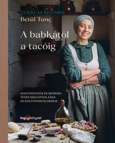 Betül Tunc - A babkától a tacóig
