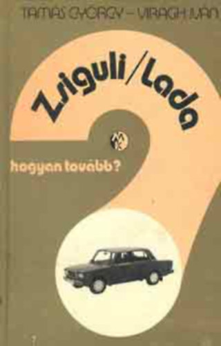 Tam�s Gy�rgy-Vir�gh Iv�n - Zsiguli/Lada (Hogyan tov�bb?)