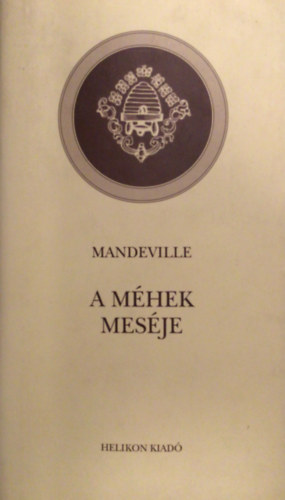 Bernard Mandeville - A m�hek mes�je