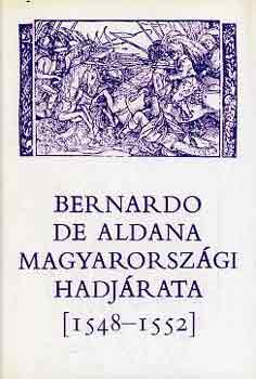 Szakly Ferenc - Bernardo de Aldana magyarorszgi hadjrata (1548-1552)