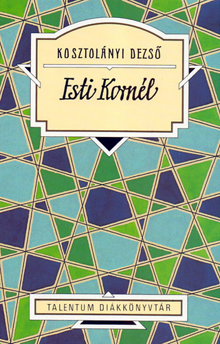 Kosztolnyi Dezs - Esti Kornl - Talentum Dikknyvtr