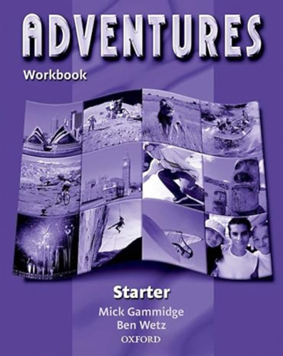 Ben Wetz Mick Gammidge - Adventures Starter Workbook