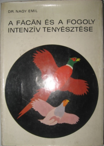 dr. Nagy Emil - A f�c�n �s a fogoly intenz�v teny�szt�se