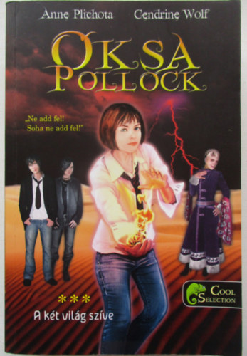 Cendrine Wolf Anne Plichota - Oksa Pollock 3. - A k�t vil�g sz�ve - puha k�t�s