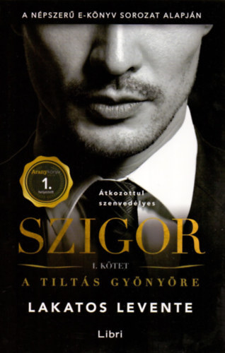 Lakatos Levente - Szigor I.: A tilt�s gy�ny�re