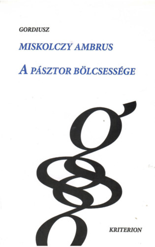 Miskolczy Ambrus - A p�sztor b�lcsess�ge