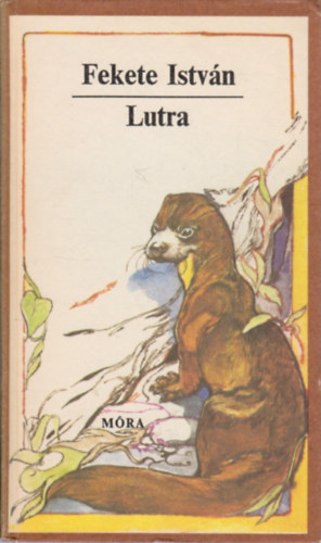 Fekete Istv�n - Lutra - Egy vidra reg�nye