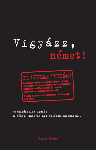 Vigy�zz, n�met!