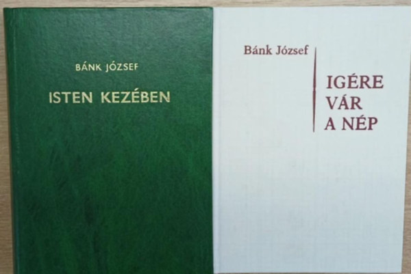 Bnk Jzsef - 2 db Bnk Jzsef ktet: Isten kezben - Igre vr a np