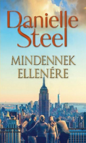 Danielle Steel - Mindennek ellenre