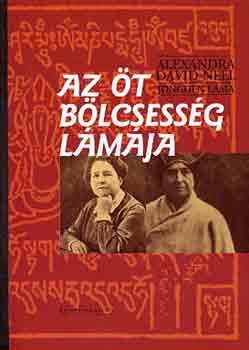 Jongden lma Alexandra David-Nel - Az t blcsessg lmja