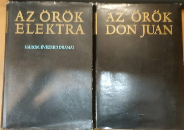 F. Csanak D�ra (szerk.), Katona Tam�s (v�logatta) - 2 db Az �r�k Don Juan (N�gy �vsz�zad dr�m�i) + Az �r�k Elektra (H�rom �vezred dr�m�i)