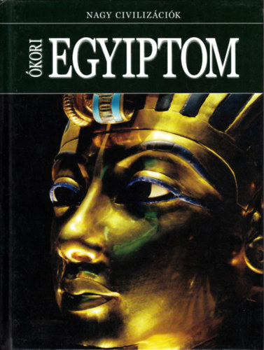 Daniel Gimeno  (szerk.) - �kori Egyiptom - Nagy civiliz�ci�k 2