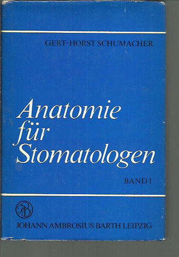 Gert-Horst Schumacher - Anatomie f�r Stomatologen: Lehrbuch und Atlas. Teil 1: Knopf, Orofaziales System, Auge, Ohr, 1 teil