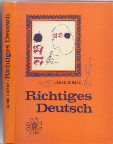 J�nos Juh�sz - Richtiges Deutsch - 16 Gespraeche �ber typische Fehler in der Umgangssprache f�r Ungarn (M�sodik kiad�s - R�ber L�szl� rajzaival)