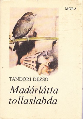 Tandori Dezs� - Mad�rl�tta tollaslabda