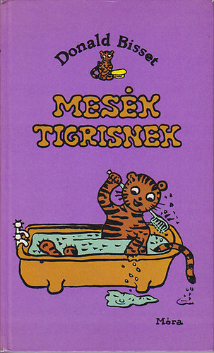 Donald Bisset - Mesék tigriseknek