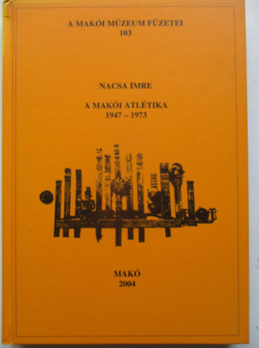 Nacsa Imre - A maki atltika (1947-1973)