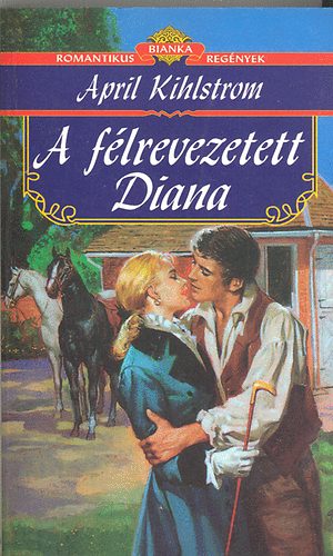 April Kihlstrom - A f�lrevezetett Diana