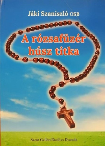 J�ki Szaniszl� - A r�zsaf�z�r h�sz titka