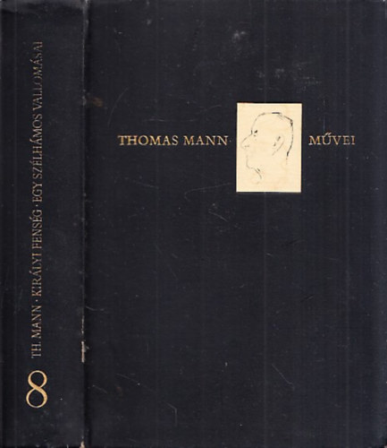 Thomas Mann - Kirlyi fensg - Egyszlhmos vallomsai (Thomas Mann Mvei 8.) (szmozott)