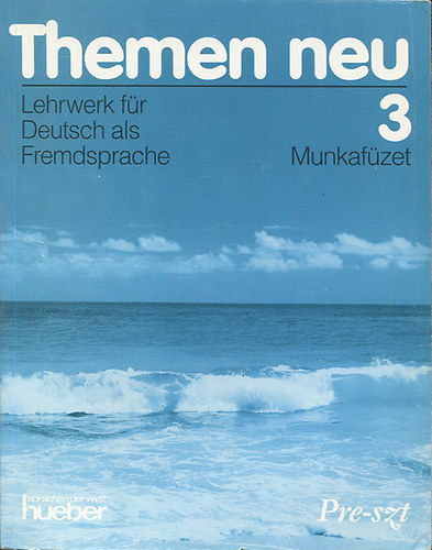 Themen Neu 3. - Lehrwerk fr Deutsch als Fremdsprache - Munkafzet