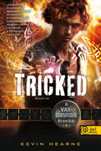 Kevin Hearne - Tricked - �tverve - A Vasdruida Kr�nik�i 4.