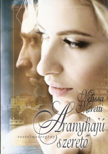Melissa Moretti - Aranyhaj� szeret�