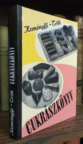 Keményffy Gábor; Tóth Illés - Cukrászkönyv