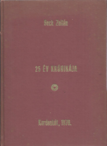 Beck Zoltn - 25 v krnikja - Adatok a kardoskti Rkczi MGTSZ trtnethez (kzirat)
