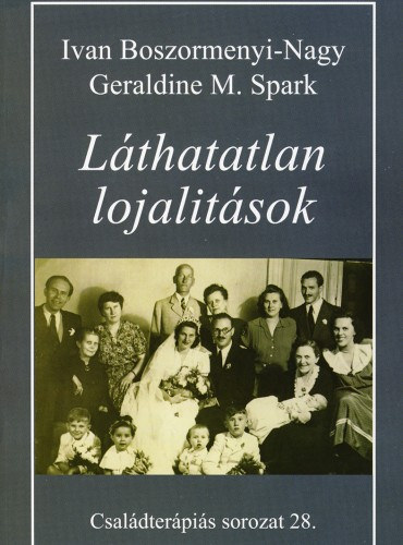 Ivan Boszormenyi-Nagy - Geraldine Spark M. - L�thatatlan lojalit�sok