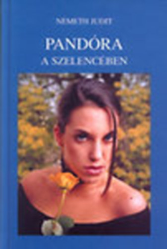 Németh Judit - Pandóra a szelencében