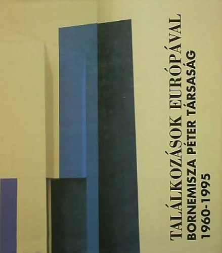 Szpfalusi Istvn - Tallkozsok Eurpval - Bornemisza Pter Trsasg (1960-1995)