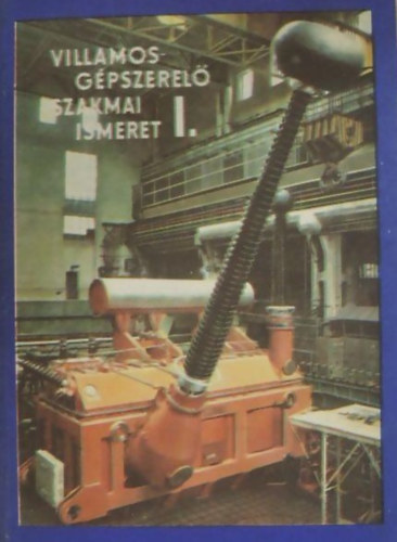 T�gl�s Imre - Villamosg�pszerel� szakmai ismeret I.