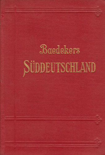 Karl Baedeker - Baedeker Sddeutschland - Handbuch fr Reisende