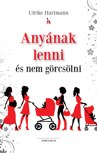 Ulrike Hartmann - Anynak lenni s nem grcslni