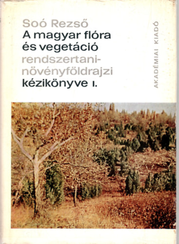 So Rezs - A magyar flra s vegetci rendszertani-nvnyfldrajzi kziknyve I.