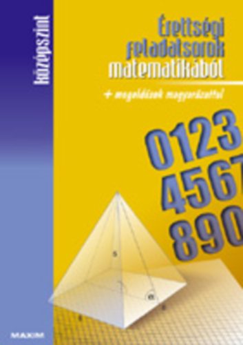 Mike Jnos; Tarcsay Tams - rettsgi feladatsorok matematikbl - kzpszint MX-278