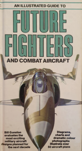 Bill Gunston - Future fighters and combat aircraft