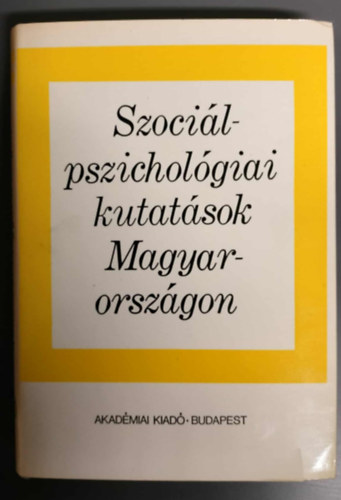 Dr. Halász László, Dr. Erdélyi Judit, Dr. Molnár Imre, Kamarás István, Fehér István, Mérei Ferenc Szecskó Tamás - Szociálpszichológiai kutatások Magyarországon