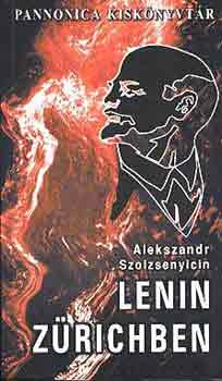 Alekszandr Szolzsenyicin - Lenin Zrichben