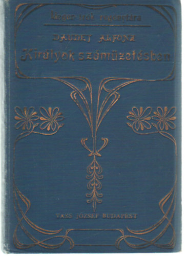 Daudet Alphons - Kir�lyok sz�m�zet�sben