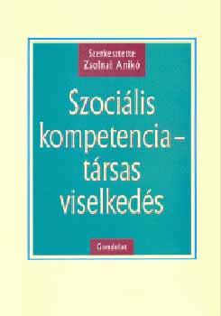 Zsolnai Anikó (szerk.) - Szociális kompetencia - társas viselkedés