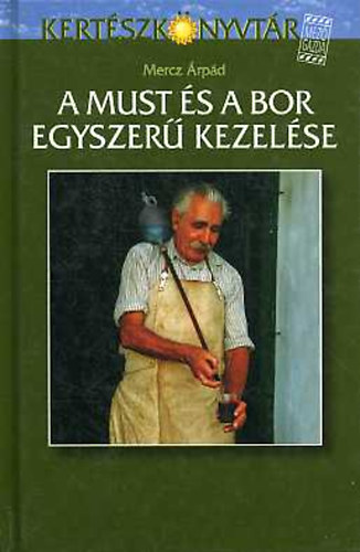 Mercz rpd - A must s a bor egyszer kezelse