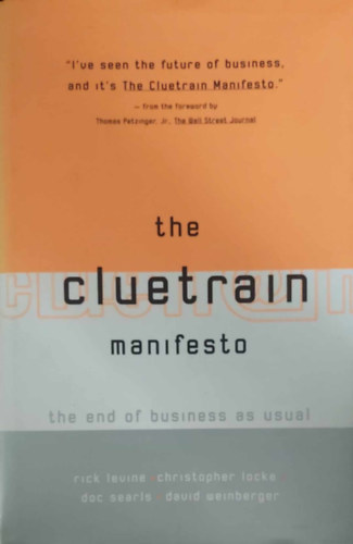 The Cluetrain Manifesto - The end of Business as usual