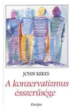 John Kekes - A konzervatizmus sszersge
