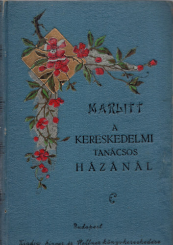 Marlitt E. - A kereskedelmi tan�csos h�z�n�l