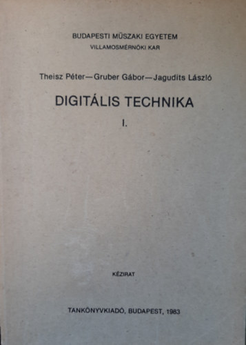 Gruber Gbor Theisz Pter - Digitlis technika I.