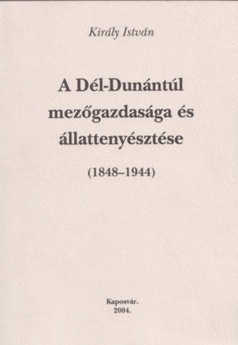 A Dl-Dunntl mezgazdasga s llattenysztse (1848-1944)